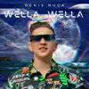 Denis Nuca - Wella, Wella - Single